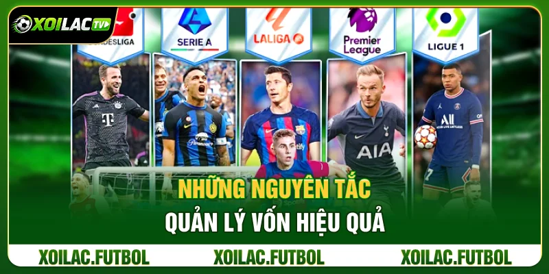 Cách Quản Lý Vốn Cá Cược Bóng Đá Không Cháy Tài Khoản 3 Những Nguyên Tắc Quản Lý Vốn Hiệu Quả