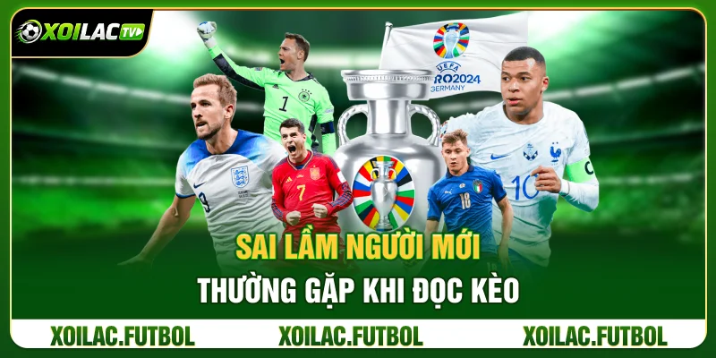 Kèo Nhà Cái Là Gì? Hướng Dẫn Đọc Kèo Bóng Đá Từ Xoilac TV 4 Sai Lầm Người Mới Thường Gặp Khi Đọc Kèo